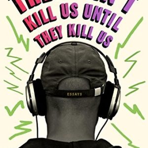 They Can't Kill Us Until They Kill Us