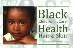 Black Children in Care: Health, Hair & Skin