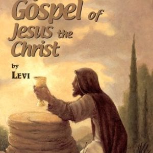 The Aquarian Gospel Of Jesus The Christ
