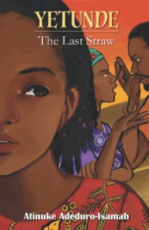 Yetunde : The Last Straw