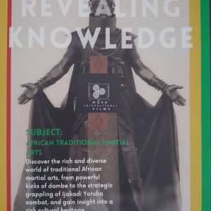 Revealing Knowledge ; African Traditional Martial Arts April May 2023