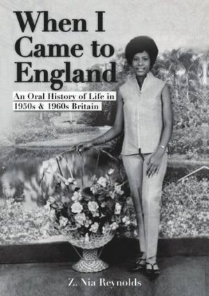 When I Came to England: An Oral History of Life in 1950s & 1960s Britain