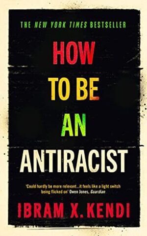 How to be an Antiracist