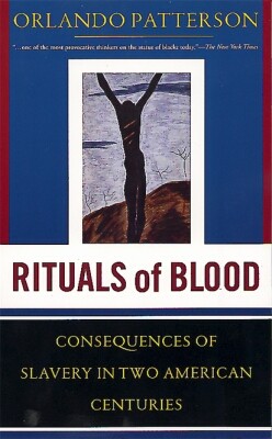 Rituals of Blood: The Consequences of Slavery in Two American Centuries (Frontiers of Science)