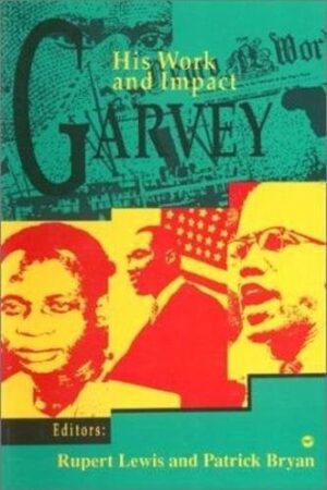 His Work and Impact Garvey