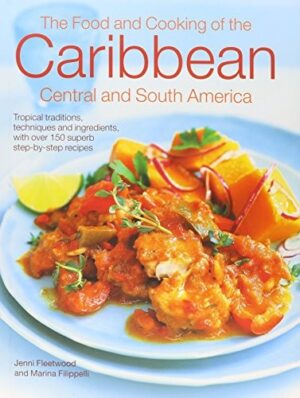 The Food and Cooking of the Caribbean, Central and South America