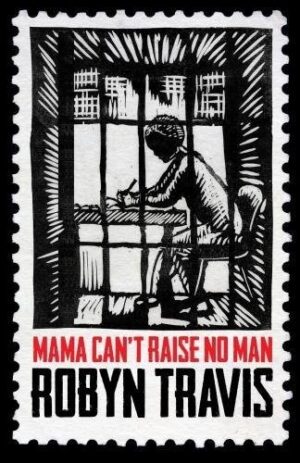 Mama Can't Raise No Man