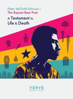 Testaments to Life & Death: The Repeat Beat Poet Paperback – 17 Feb. 2022
