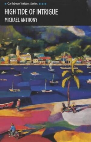 High Tide of Intrigue (Caribbean Writers Series)