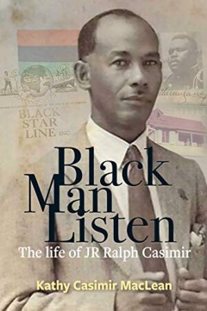 Black Man Listen ; The life of JR Ralph Casimir