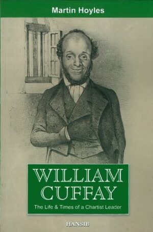 William Cuffay - The Life & Times of a Chartist Leader
