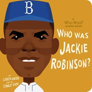 Who Was Jackie Robinson (Who Was? Board book)