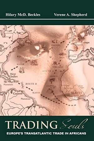 Trading Souls; Europe's Transatlantic Trade in Africans