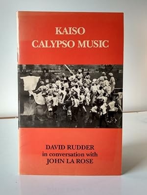 KAISO, Calypso Music; David Rudder in conversation with John La Rose