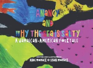 Anancy and Why the Sea is Salty: A Jamaican-American Folktale
