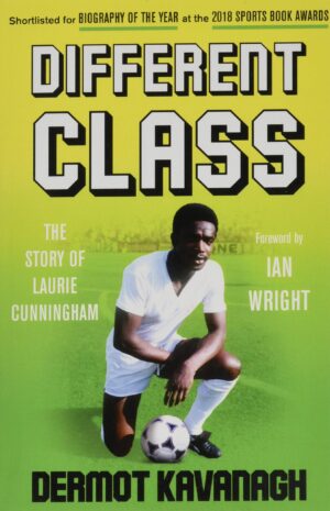 Different Class: Football, Fashion and Funk – The Story of Laurie Cunningham