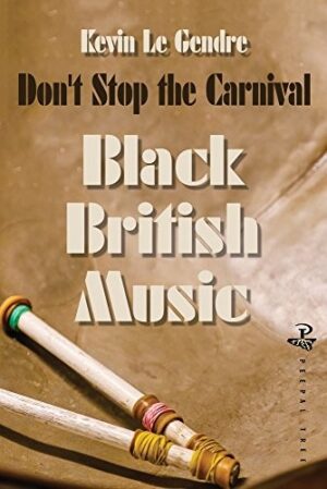 Don't Stop the Carnival ; Black British Music