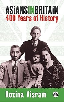 Asians In Britain: 400 Years Of History