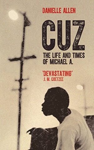 Cuz: The Life and Times of Michael A.