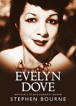 Evelyn Dove: Britains Black Cabaret Queen