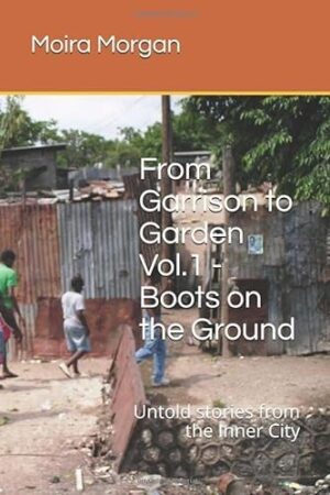 From Garrison to Garden Vol 1 Boots on the Ground