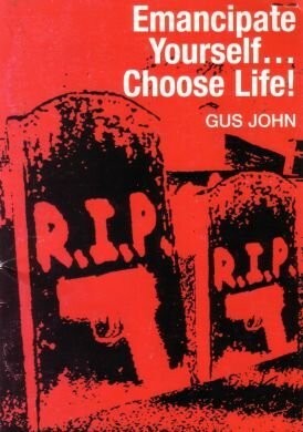 Emancipate Yourself... Choose Life