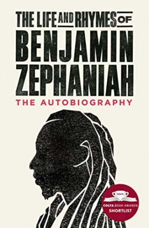 The Life and Rhymes of Benjamin Zephaniah: The Autobiography (paperback)