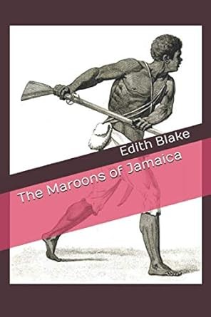 The Maroons of Jamaica