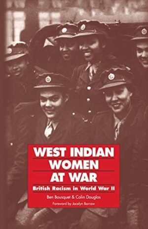 West Indian Women at War; British racism in World War II