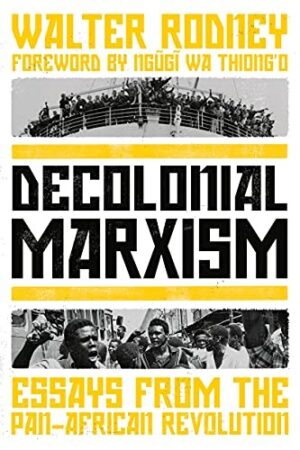 Decolonial Marxism: essays from the Pan-African revolution