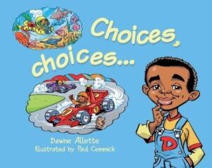 Choices, Choices, Choices