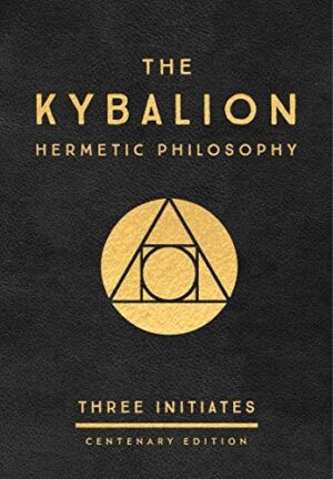 The Kybalion (Illustrated); A study of the Hermetic Philosophy of ancient Egypt and Greece