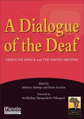 Dialogue of the Deaf : Essays on Africa and the United Nations