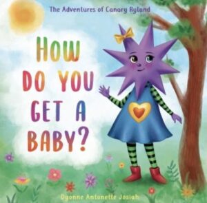 How Do You Get A Baby? Dyonne Josiah