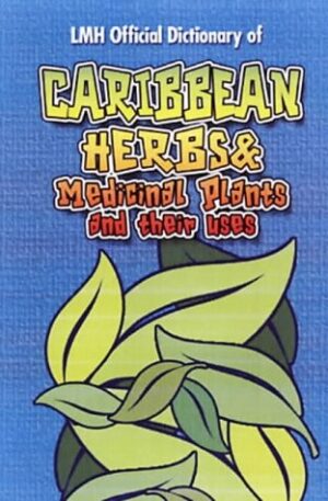 Caribbean Herbs & Medicinal Plants and their Uses