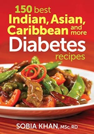 150 Best Indian, Asian, Caribbean And More Diabetes Recipes