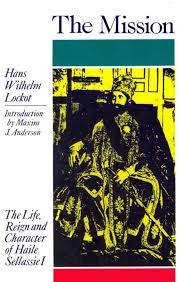 The Mission: The Life, Reign & Character of Haile Sellassie I