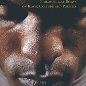 Look, A Negro! Philosophical Essays on Race, Culture and Politics