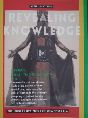 Revealing Knowledge ; African Traditional Martial Arts April May 2023