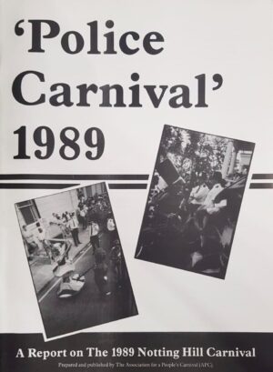 Police Carnival 1989: A report on the 1989 Notting Hill Carnival
