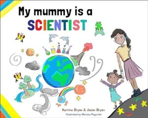 My Mummy is a Scientist