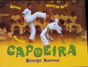 Capoeira: Dance! Game! Martial Art!