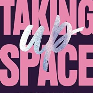 Taking Up Space