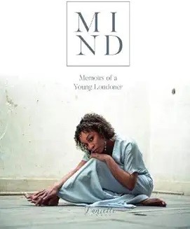 Mind: Memoirs of a Young Londoner