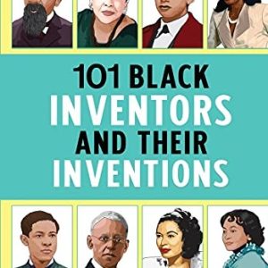 101 Black Inventors And Their Inventions