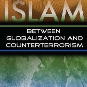 Islam: Between Globalization and Counterterrorism