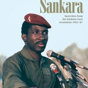 We are the Heirs of the World's Revolutions: Speeches from the Burkina Faso Revolution 1983-1987