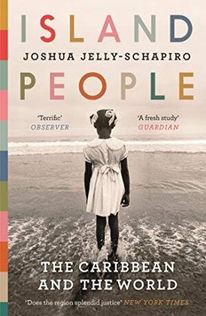 Island People : The Caribbean and the World