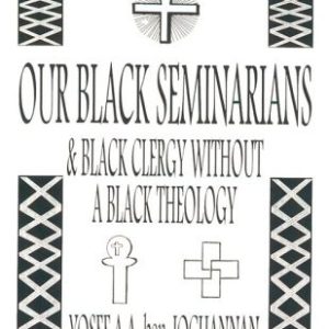 Our Black Seminarians and Black Clergy Without a Black Theology