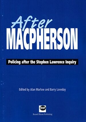 After Macpherson Policing After the Stephen Lawrence Inquiry